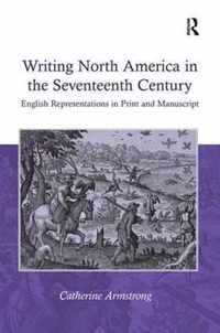 Writing North America in the Seventeenth Century