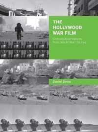 Hollywood War Film - Critical Observations from World War I to Iraq