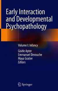 Early Interaction and Developmental Psychopathology: Volume I