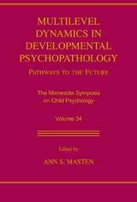 Multilevel Dynamics in Developmental Psychopathology: Pathways to the Future