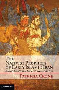 The Nativist Prophets of Early Islamic Iran