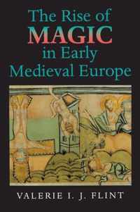 The Rise of Magic in Early Medieval Europe