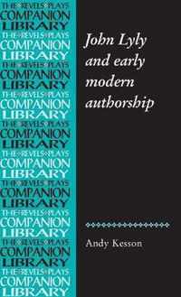 John Lyly And Early Modern Authorship