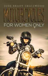 Motorcycles For Women Only