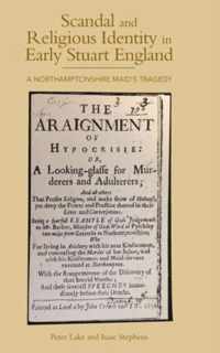 Scandal and Religious Identity in Early Stuart England: A Northamptonshire Maid's Tragedy