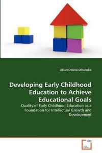 Developing Early Childhood Education to Achieve Educational Goals