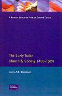 Early Tudor Church And Society, 1485-1529