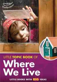 Little Topic Book Of Where We Live