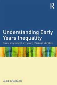 Understanding Early Years Inequality: Policy, Assessment and Young Children's Identities