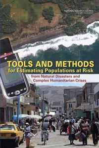 Tools and Methods for Estimating Populations at Risk from Natural Disasters and Complex Humanitarian Crises