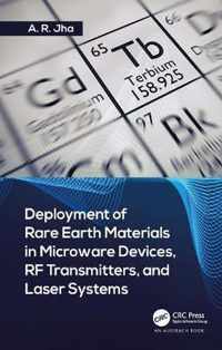 Deployment of Rare Earth Materials in Microware Devices, RF Transmitters, and Laser Systems