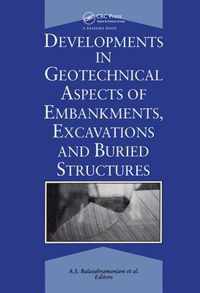 Developments in Geotechnical Aspects of Embankments, Excavations and Buried Structures