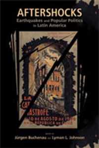 Aftershocks: Earthquakes and Popular Politics in Latin America