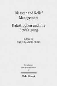 Disaster and Relief Management - Katastrophen und ihre Bewaltigung