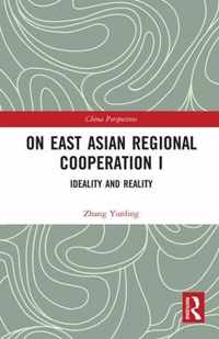 On East Asian Regional Cooperation I