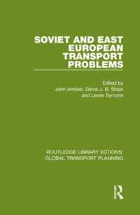 Soviet and East European Transport Problems