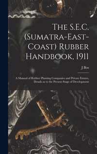 The S.E.C. (Sumatra-East-Coast) Rubber Handbook, 1911