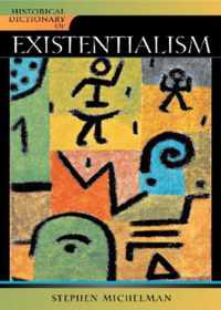 Historical Dictionary of Existentialism