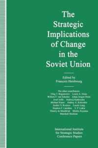 The Strategic Implications of Change in the Soviet Union