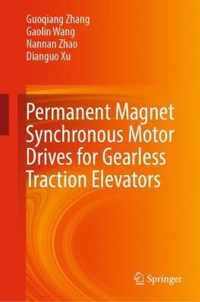 Permanent Magnet Synchronous Motor Drives for Gearless Traction Elevators