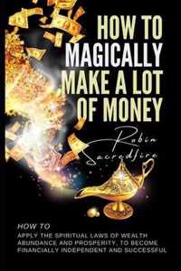 How to magically make a lot of money