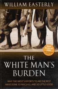 White Mans Burden Why Wests Efforts Aid