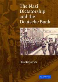 The Nazi Dictatorship and the Deutsche Bank