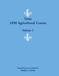 Texas 1850 Agricultural Census, Volume 1