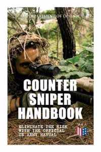 Counter Sniper Handbook - Eliminate the Risk with the Official US Army Manual