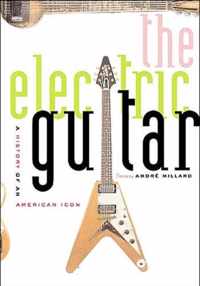 The Electric Guitar - A History of an American Icon