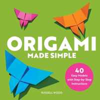 Origami Made Simple: 40 Easy Models with Step-By-Step Instructions