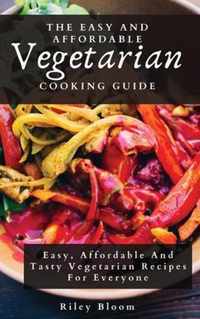 The Easy And Affordable Vegetarian Cooking Guide