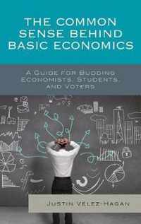 The Common Sense behind Basic Economics