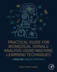 Practical Guide for Biomedical Signals Analysis Using Machine Learning Techniques