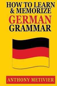 How to Learn and Memorize German Grammar