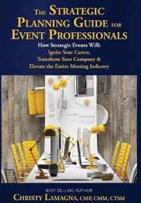 The Strategic Planning Guide for Event Professionals: How Strategic Events Will