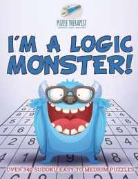 I'm a Logic Monster! Over 340 Sudoku Easy to Medium Puzzles