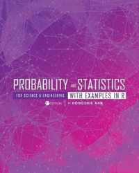 Probability and Statistics for Science and Engineering with Examples in R