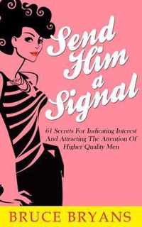 Send Him A Signal