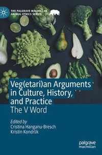 Veg(etari)an Arguments in Culture, History, and Practice