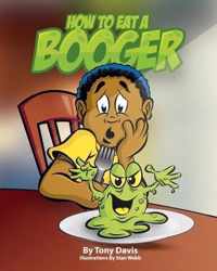 How To Eat A Booger