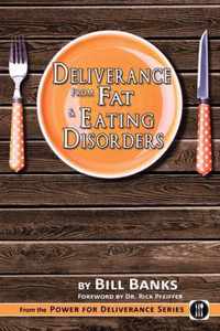 Deliverance from Fat and Eating Disorders