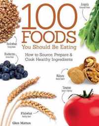 100 Foods You Should Be Eating