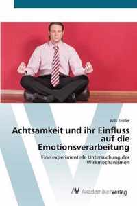 Achtsamkeit und ihr Einfluss auf die Emotionsverarbeitung