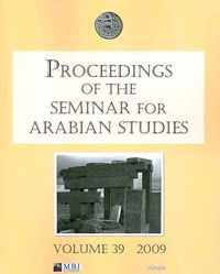 Proceedings of the Seminar for Arabian Studies Volume 39 2009