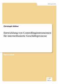 Entwicklung von Controllinginstrumenten fur internetbasierte Geschaftsprozesse