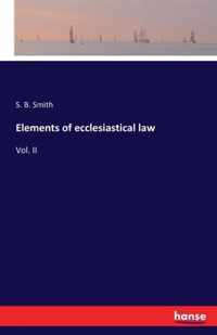 Elements of ecclesiastical law