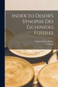 Index to Desor's Synopsis Des Eschinides Fossiles