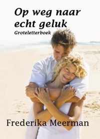 Op weg naar echt geluk - Frederika Meerman - Paperback (9789462600980)