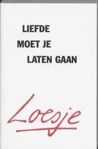 Liefde Moet Je Laten Gaan